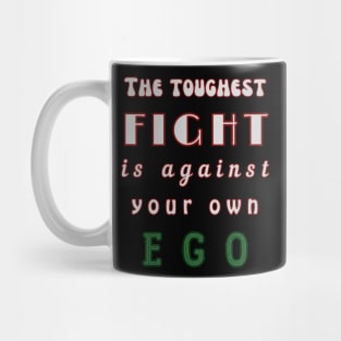 Fight against your own EGO Mug